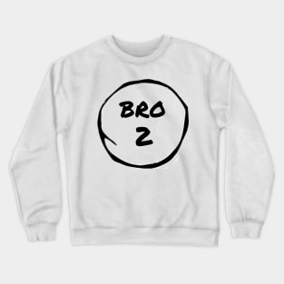 Bro 2 Crewneck Sweatshirt